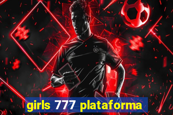 girls 777 plataforma