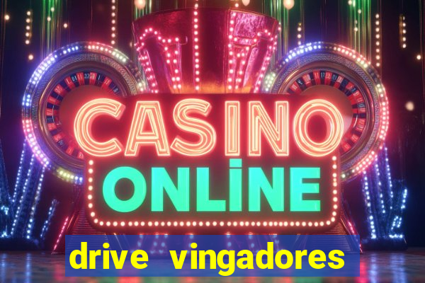 drive vingadores guerra infinita
