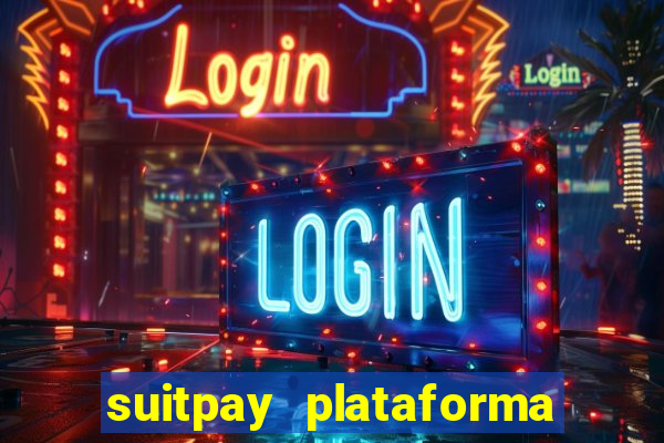 suitpay plataforma de jogos