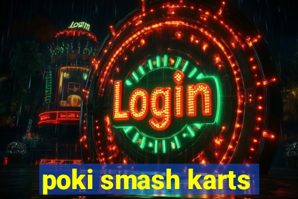 poki smash karts