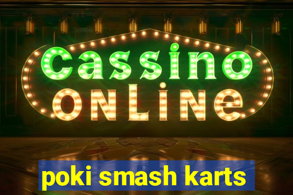 poki smash karts