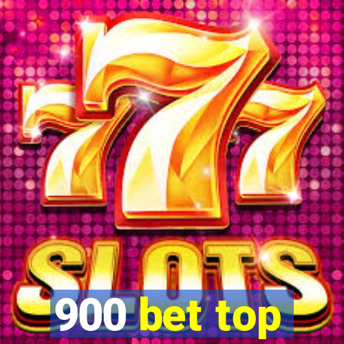 900 bet top