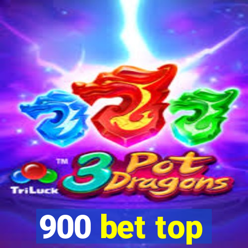 900 bet top