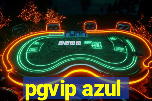 pgvip azul