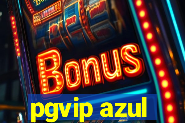 pgvip azul