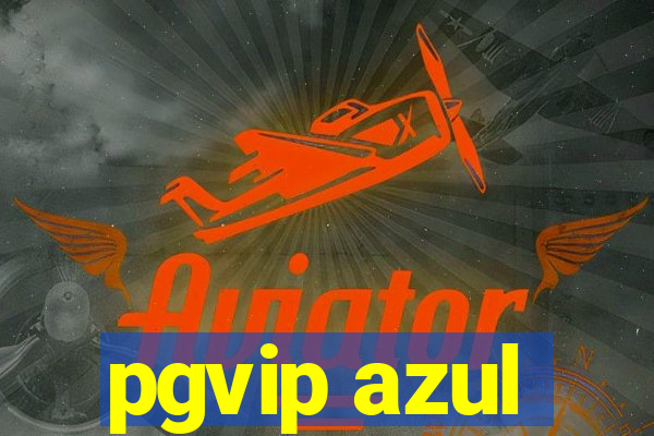 pgvip azul