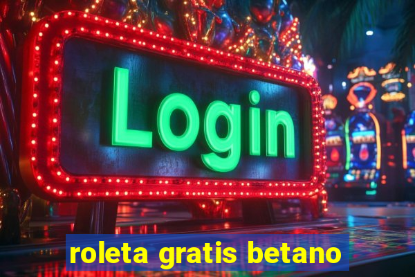 roleta gratis betano