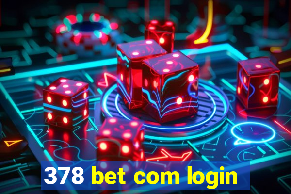 378 bet com login