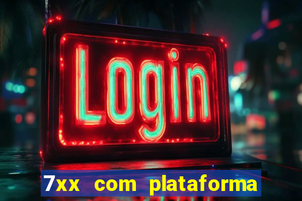 7xx com plataforma de jogos
