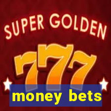 money bets