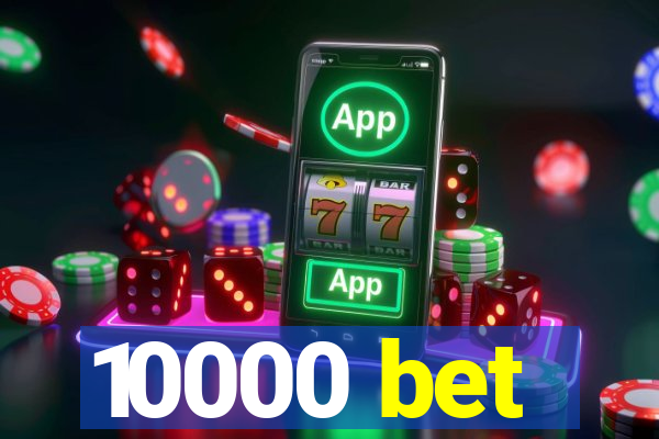10000 bet