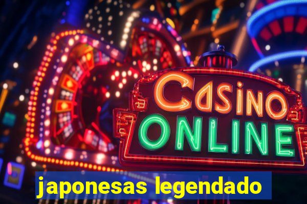 japonesas legendado