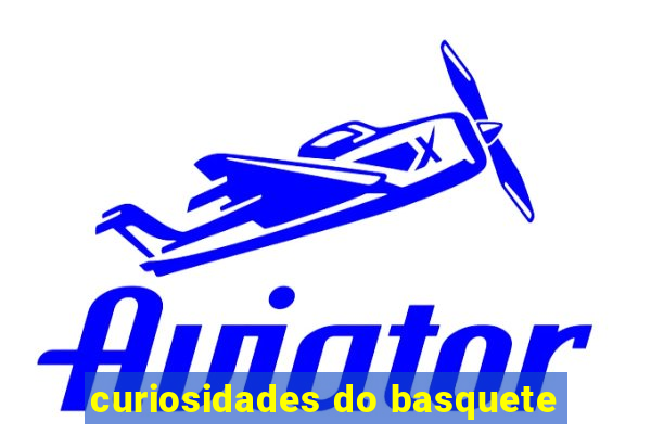 curiosidades do basquete