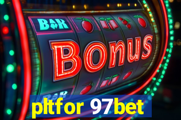 pltfor 97bet