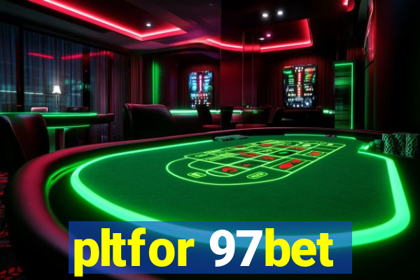 pltfor 97bet