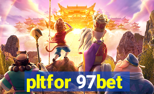pltfor 97bet