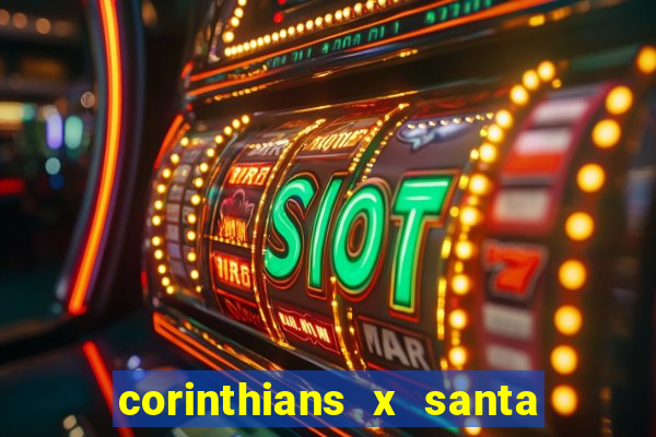 corinthians x santa cruz ao vivo hd