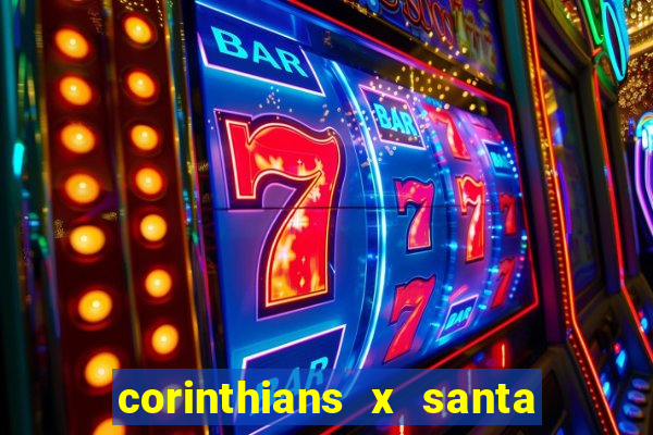 corinthians x santa cruz ao vivo hd