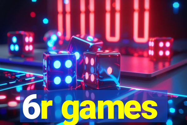 6r games