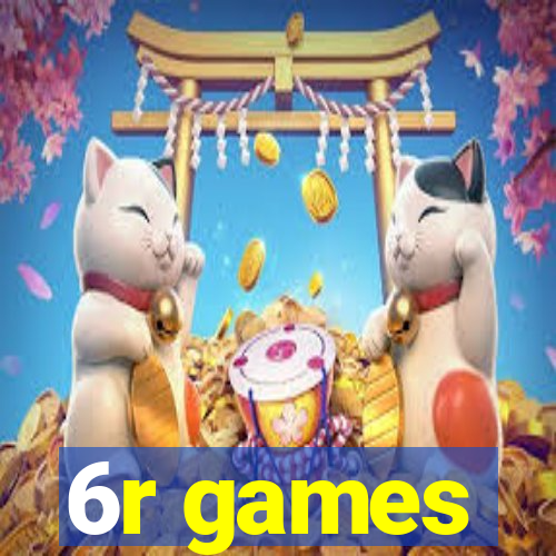 6r games