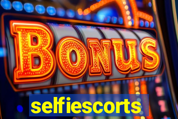 selfiescorts