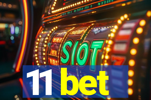 11 bet