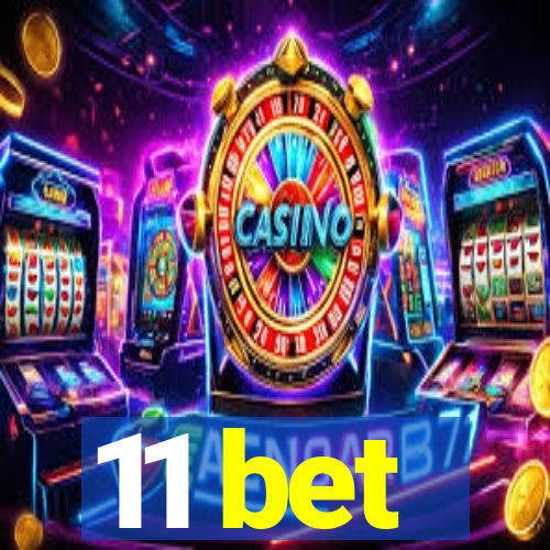 11 bet