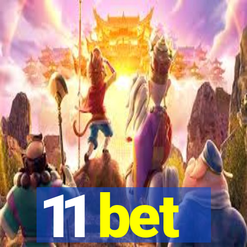 11 bet