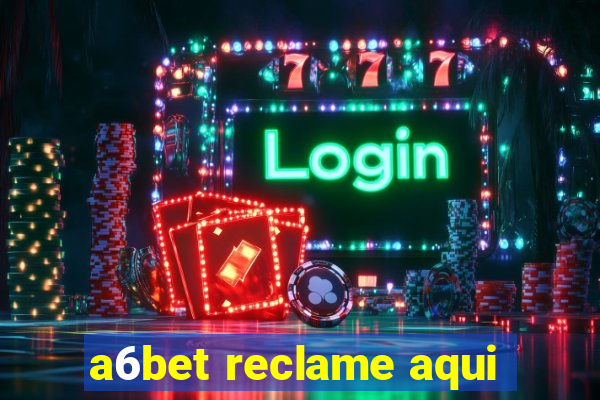 a6bet reclame aqui