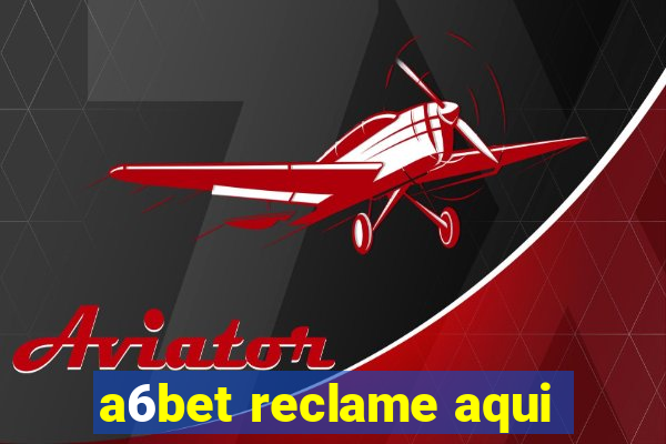 a6bet reclame aqui