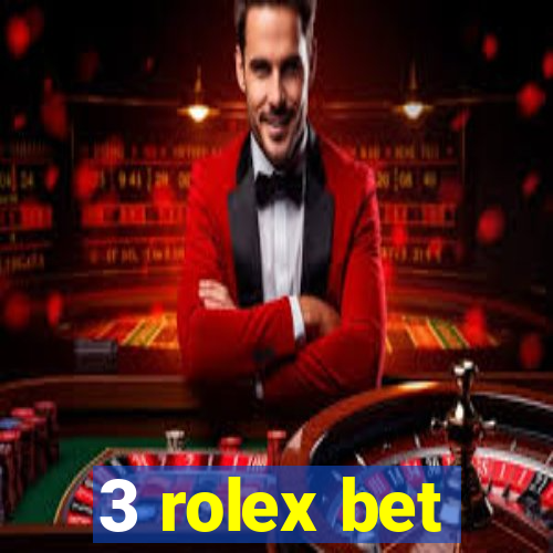 3 rolex bet