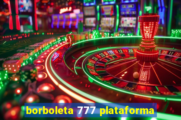 borboleta 777 plataforma