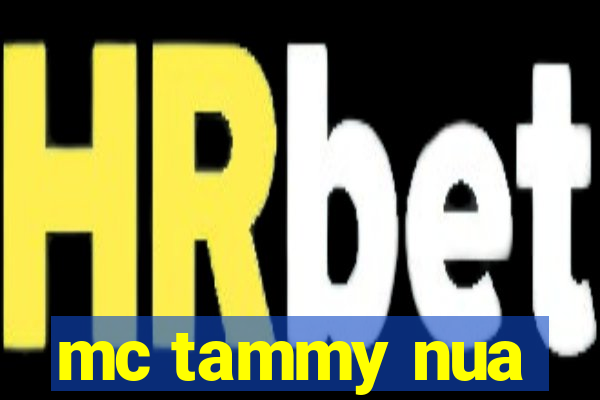 mc tammy nua