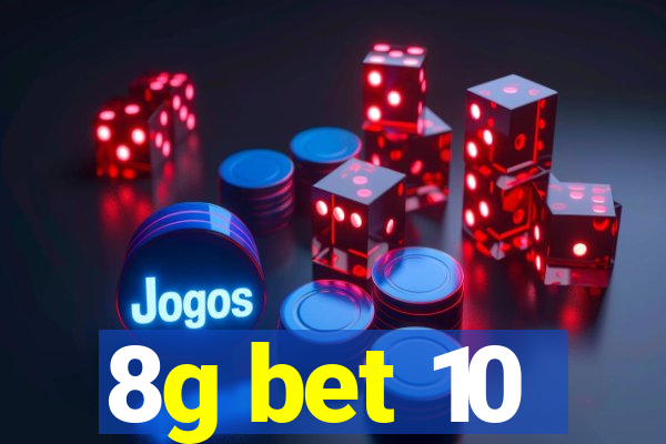 8g bet 10