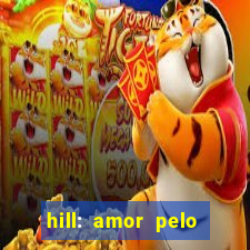 hill: amor pelo jogo online
