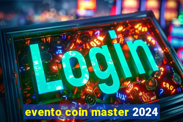 evento coin master 2024