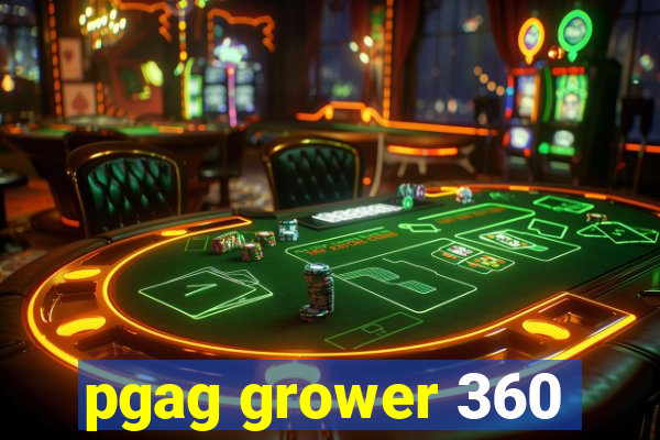 pgag grower 360