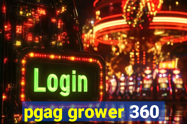 pgag grower 360