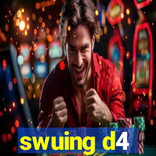swuing d4