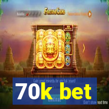 70k bet