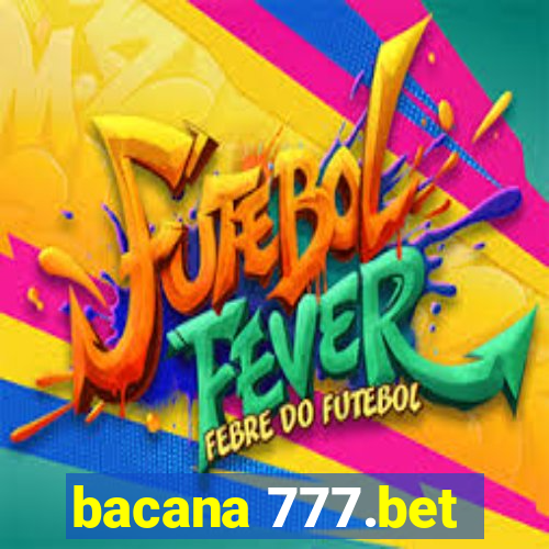 bacana 777.bet