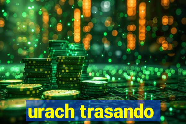 urach trasando