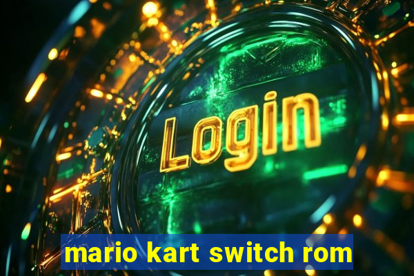 mario kart switch rom