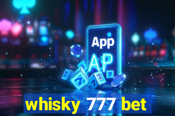 whisky 777 bet