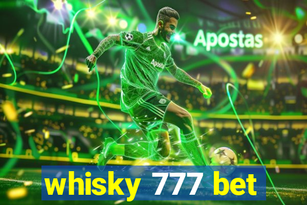 whisky 777 bet