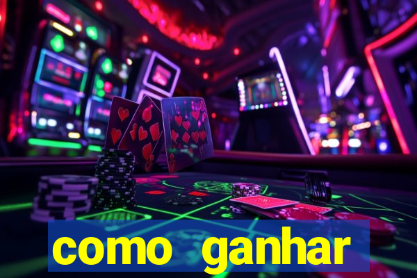 como ganhar dinheiro nos slots
