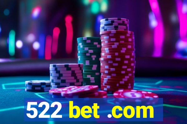 522 bet .com