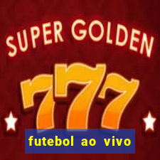 futebol ao vivo sem travar