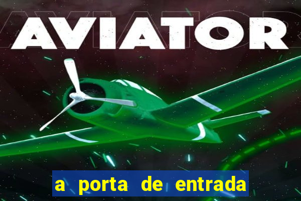 a porta de entrada do excluido