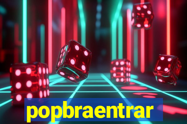 popbraentrar